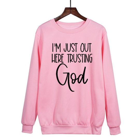 Ich Bin Einfach Hier Draußen Und Vertraue Gott Sweatshirt