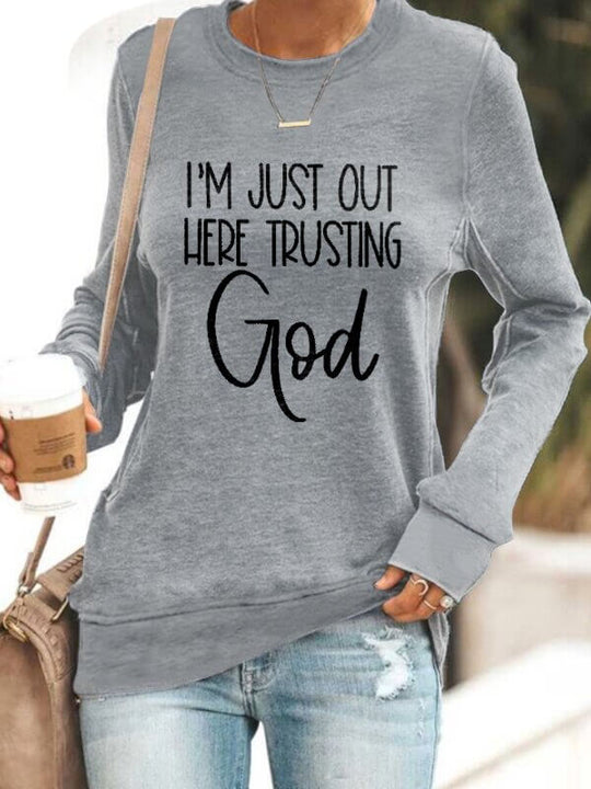 Ich Bin Einfach Hier Draußen Und Vertraue Gott Sweatshirt
